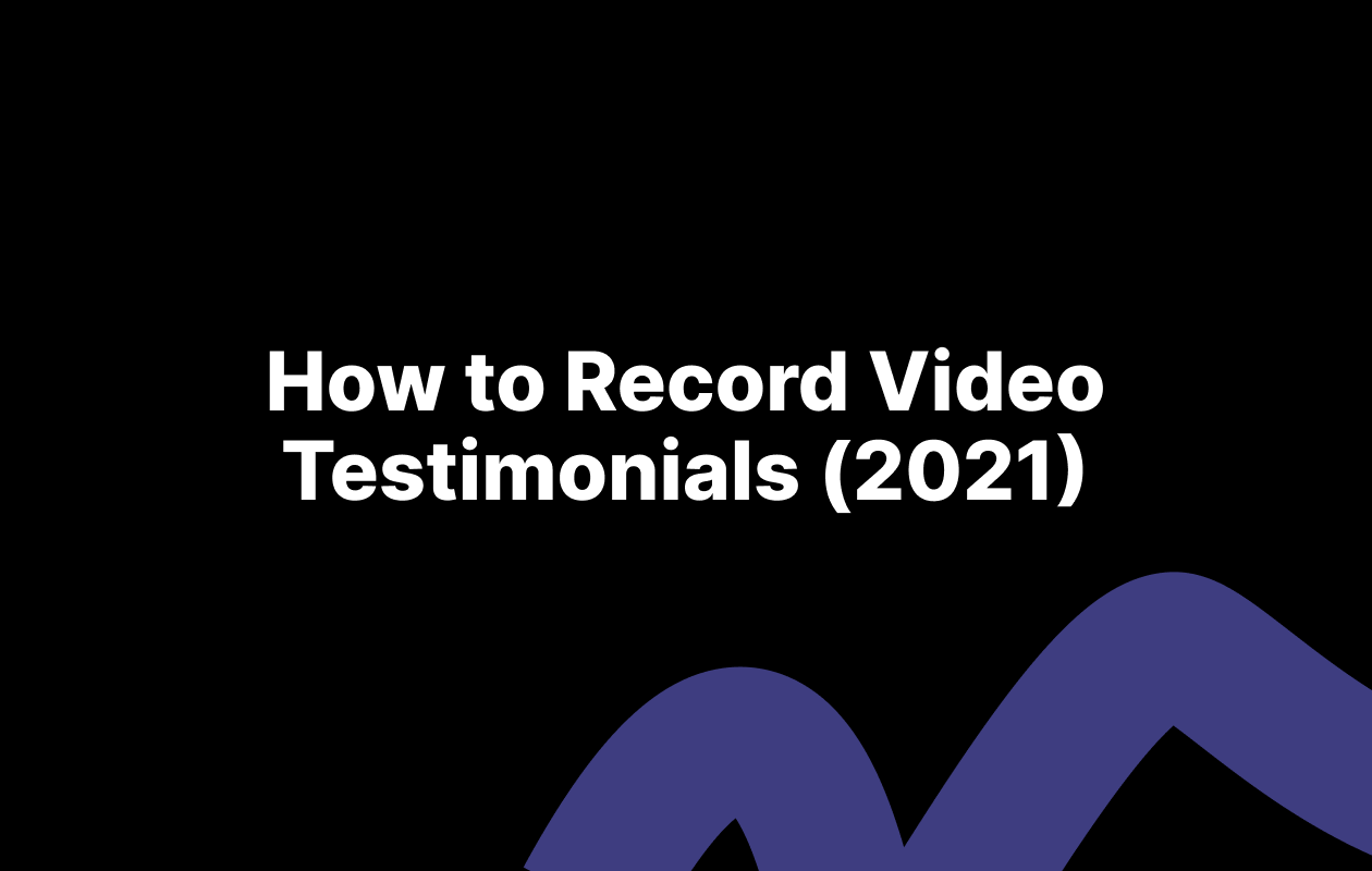 How to Record Video Testimonials (The Best Way)